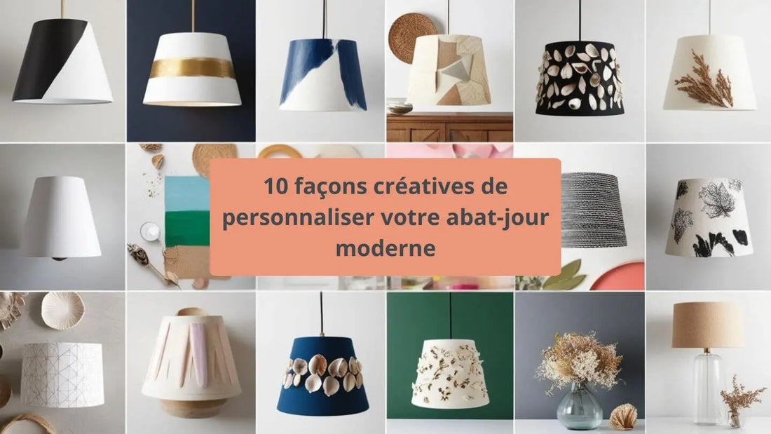 10 façons créatives de personnaliser votre abat-jour moderne